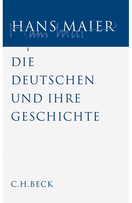 Cover: Hans Maier, Gesammelte Schriften, Band Band V: Die Deutschen und ihre Geschichte