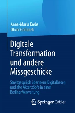 Abbildung von Krebs / Gollanek | Digitale Transformation und andere Missgeschicke | 1. Auflage | 2017 | beck-shop.de