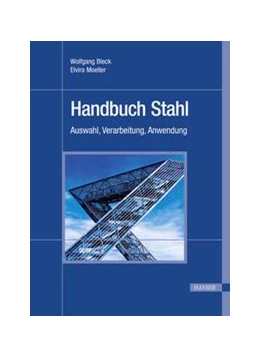 Abbildung von Bleck / Moeller | Handbuch Stahl | 1. Auflage | 2017 | beck-shop.de
