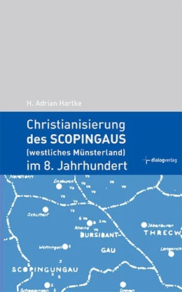 Abbildung von Hartke | Christianisierung des Scopingaus (westliches Münsterland) im 8. Jahrhundert | 1. Auflage | 2017 | beck-shop.de
