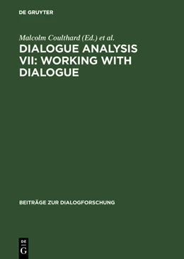 Abbildung von Coulthard / Cotterill | Dialogue Analysis VII: Working with Dialogue | 1. Auflage | 2017 | beck-shop.de