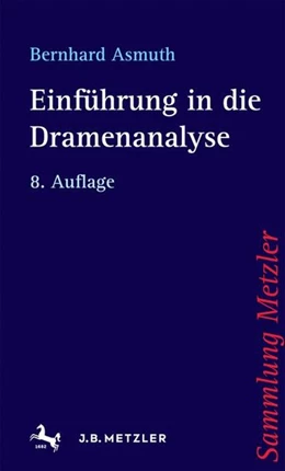 Abbildung von Asmuth | Einführung in die Dramenanalyse | 8. Auflage | 2016 | beck-shop.de