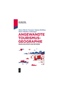 Abbildung von Neumair / Rehklau | Angewandte Tourismusgeografie | 1. Auflage | 2019 | beck-shop.de