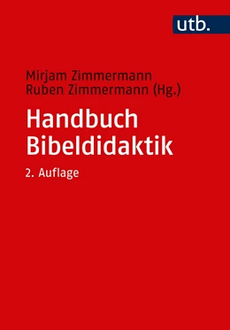 Abbildung von Zimmermann / Zimmermann (Hrsg.) | Handbuch Bibeldidaktik | 2. Auflage | 2018 | beck-shop.de