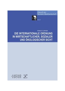 Abbildung von Clapham | Die internationale Ordnung in wirtschaftlicher, sozialer und ökologischer Sicht | 1. Auflage | 2016 | beck-shop.de