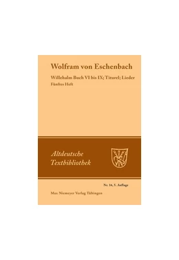 Abbildung von Eschenbach / Leitzmann | Willehalm Buch VI bis IX; Titurel; Lieder | 5. Auflage | 2016 | beck-shop.de