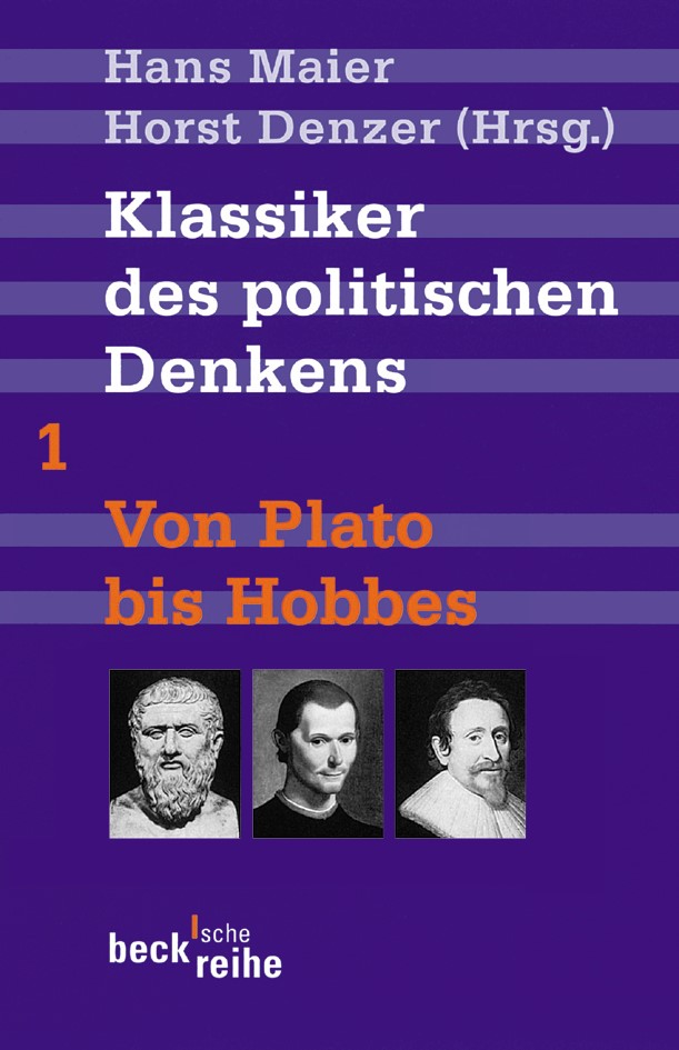 Cover: Maier, Hans / Denzer, Horst, Klassiker des politischen Denkens Band I: Von Plato bis Thomas Hobbes