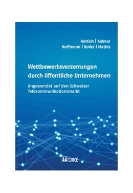 Abbildung von Hettich / Kolmar | Wettbewerbsverzerrungen durch öffentliche Unternehmen | 1. Auflage | 2017 | beck-shop.de