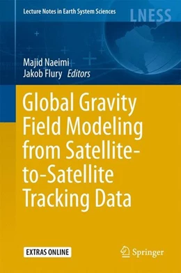 Abbildung von Naeimi / Flury | Global Gravity Field Modeling from Satellite-to-Satellite Tracking Data | 1. Auflage | 2017 | beck-shop.de