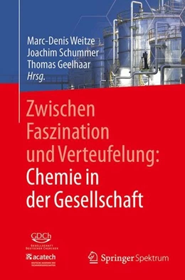 Abbildung von Weitze / Schummer | Zwischen Faszination und Verteufelung: Chemie in der Gesellschaft | 1. Auflage | 2017 | beck-shop.de