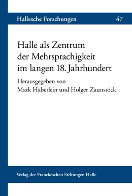 Abbildung von Häberlein / Zaunstöck | Halle als Zentrum der Mehrsprachigkeit im langen 18. Jahrhundert | 1. Auflage | 2017 | beck-shop.de