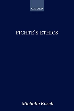 Abbildung von Kosch | Fichte's Ethics | 1. Auflage | 2018 | beck-shop.de