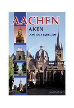 Abbildung von Dickmann | Aachen - Aken - Dom en Stadsgids | 6. Auflage | 2023 | beck-shop.de