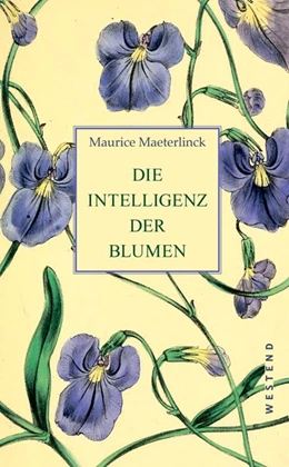 Abbildung von Maeterlinck | Die Intelligenz der Blumen | 1. Auflage | 2018 | beck-shop.de