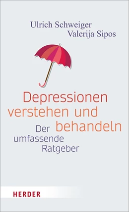 Abbildung von Schweiger / Sipos | Depressionen verstehen - mit Depressionen leben | 1. Auflage | 2020 | beck-shop.de