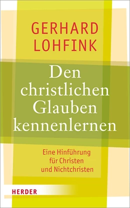 Abbildung von Lohfink | Der christliche Glaube erklärt in 50 Briefen | 1. Auflage | 2018 | beck-shop.de