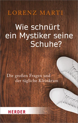 Abbildung von Marti | Wie schnürt ein Mystiker seine Schuhe? | 1. Auflage | 2018 | beck-shop.de