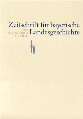 Cover:, Zeitschrift für bayerische Landesgeschichte Band 70 Heft 1/2007