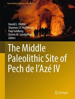 Abbildung von Dibble / McPherron | The Middle Paleolithic Site of Pech de l'Azé IV | 1. Auflage | 2017 | beck-shop.de