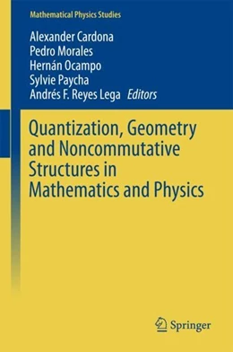 Abbildung von Cardona / Morales | Quantization, Geometry and Noncommutative Structures in Mathematics and Physics | 1. Auflage | 2017 | beck-shop.de