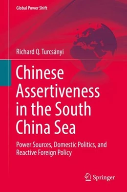 Abbildung von Turcsányi | Chinese Assertiveness in the South China Sea | 1. Auflage | 2017 | beck-shop.de