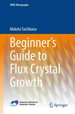 Abbildung von Tachibana | Beginner's Guide to Flux Crystal Growth | 1. Auflage | 2017 | beck-shop.de