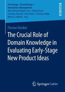 Abbildung von Denker | The Crucial Role of Domain Knowledge in Evaluating Early-Stage New Product Ideas | 1. Auflage | 2017 | beck-shop.de