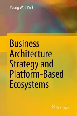 Abbildung von Park | Business Architecture Strategy and Platform-Based Ecosystems | 1. Auflage | 2017 | beck-shop.de