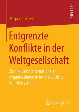 Abbildung von Sienknecht | Entgrenzte Konflikte in der Weltgesellschaft | 1. Auflage | 2017 | beck-shop.de