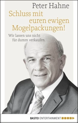 Abbildung von Hahne | Schluss mit euren ewigen Mogelpackungen! | 1. Auflage | 2018 | beck-shop.de
