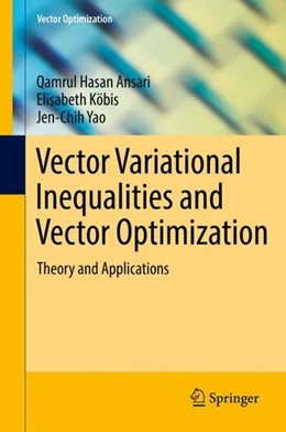 Abbildung von Ansari / Köbis | Vector Variational Inequalities and Vector Optimization | 1. Auflage | 2017 | beck-shop.de