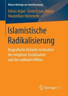 Abbildung von Aslan / Ersan Akkiliç | Islamistische Radikalisierung | 1. Auflage | 2017 | beck-shop.de