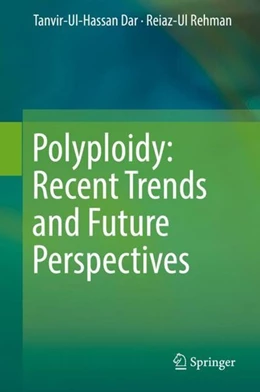 Abbildung von Dar / Rehman | Polyploidy: Recent Trends and Future Perspectives | 1. Auflage | 2017 | beck-shop.de