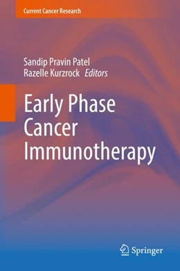 Abbildung von Patel / Kurzrock | Early Phase Cancer Immunotherapy | 1. Auflage | 2017 | beck-shop.de