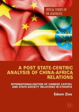 Abbildung von Ziso | A Post State-Centric Analysis of China-Africa Relations | 1. Auflage | 2017 | beck-shop.de