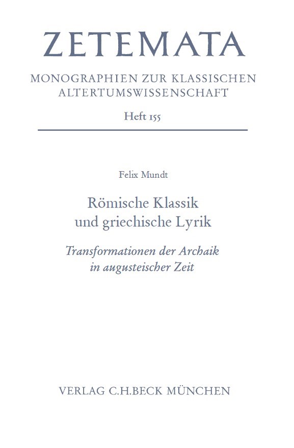 Cover: Mundt, Felix, Römische Klassik und griechische Lyrik