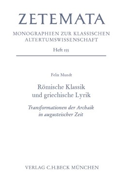 Cover: Mundt, Felix, Römische Klassik und griechische Lyrik