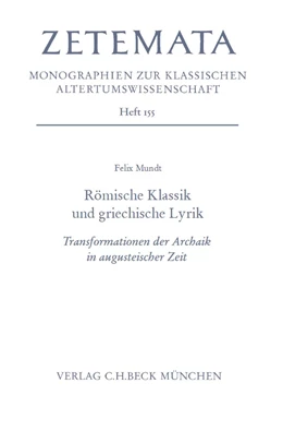 Abbildung von Mundt, Felix | Römische Klassik und griechische Lyrik | 1. Auflage | 2018 | Heft 155 | beck-shop.de