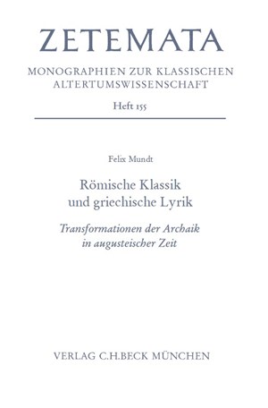 Cover: Felix Mundt, Römische Klassik und griechische Lyrik