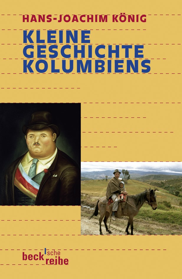 Cover: König, Hans-Joachim, Kleine Geschichte Kolumbiens