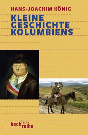 Cover: Hans-Joachim König, Kleine Geschichte Kolumbiens