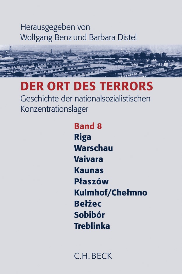 Cover: Benz, Wolfgang / Distel, Barbara, Riga. Warschau. Kaunas. Vaivara. Plaszów. Klooga. Chelmo. Belzec. Treblinka. Sobibor