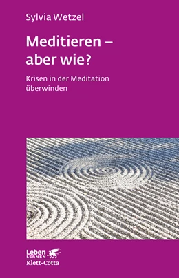 Abbildung von Wetzel | Meditieren - aber wie? (Leben lernen, Bd. 294) | 1. Auflage | 2018 | beck-shop.de