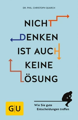Abbildung von Quarch | Nicht denken ist auch keine Lösung | 1. Auflage | 2018 | beck-shop.de