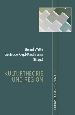 Abbildung von Witte / Cepl-Kaufmann | Kulturtheorie und Region | 1. Auflage | 2024 | beck-shop.de
