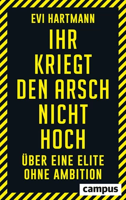 Abbildung von Hartmann | Ihr kriegt den Arsch nicht hoch | 1. Auflage | 2018 | beck-shop.de