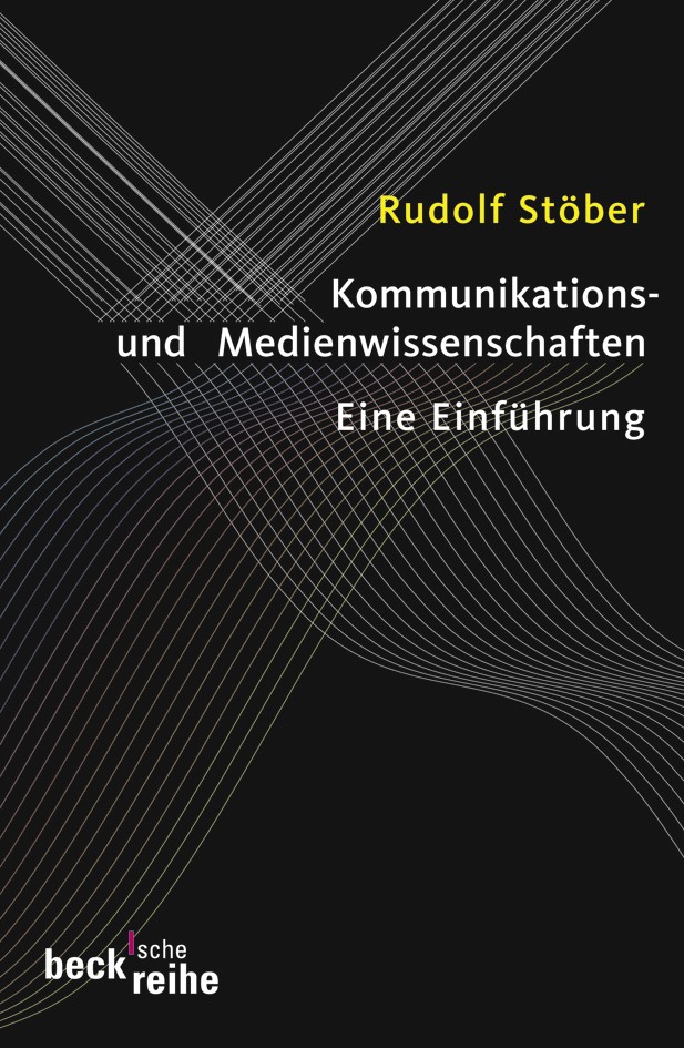 Cover: Stöber, Rudolf, Kommunikations- und Medienwissenschaften