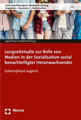 Abbildung von Paus-Hasebrink | Langzeitstudie zur Rolle von Medien in der Sozialisation sozial benachteiligter Heranwachsender | 1. Auflage | 2017 | 5 | beck-shop.de