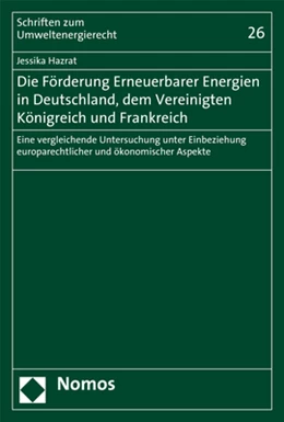 Abbildung von Hazrat | Die Förderung Erneuerbarer Energien in Deutschland, dem Vereinigten Königreich und Frankreich | 1. Auflage | 2017 | Band 26 | beck-shop.de