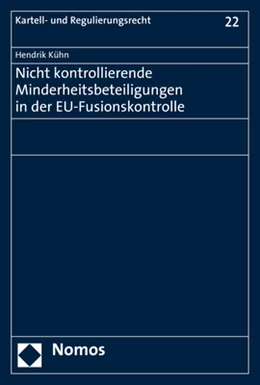 Abbildung von Kühn | Nicht kontrollierende Minderheitsbeteiligungen in der EU-Fusionskontrolle | 1. Auflage | 2017 | 22 | beck-shop.de
